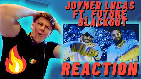 EPIC COLLAB!! | Joyner Lucas ft. Future - Blackout - IRISH REACTION