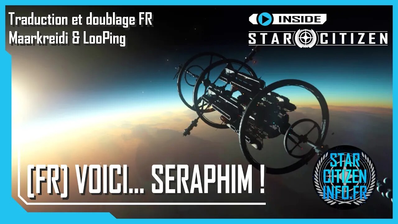 [FR] Inside Star Citizen - Voici... Seraphim !