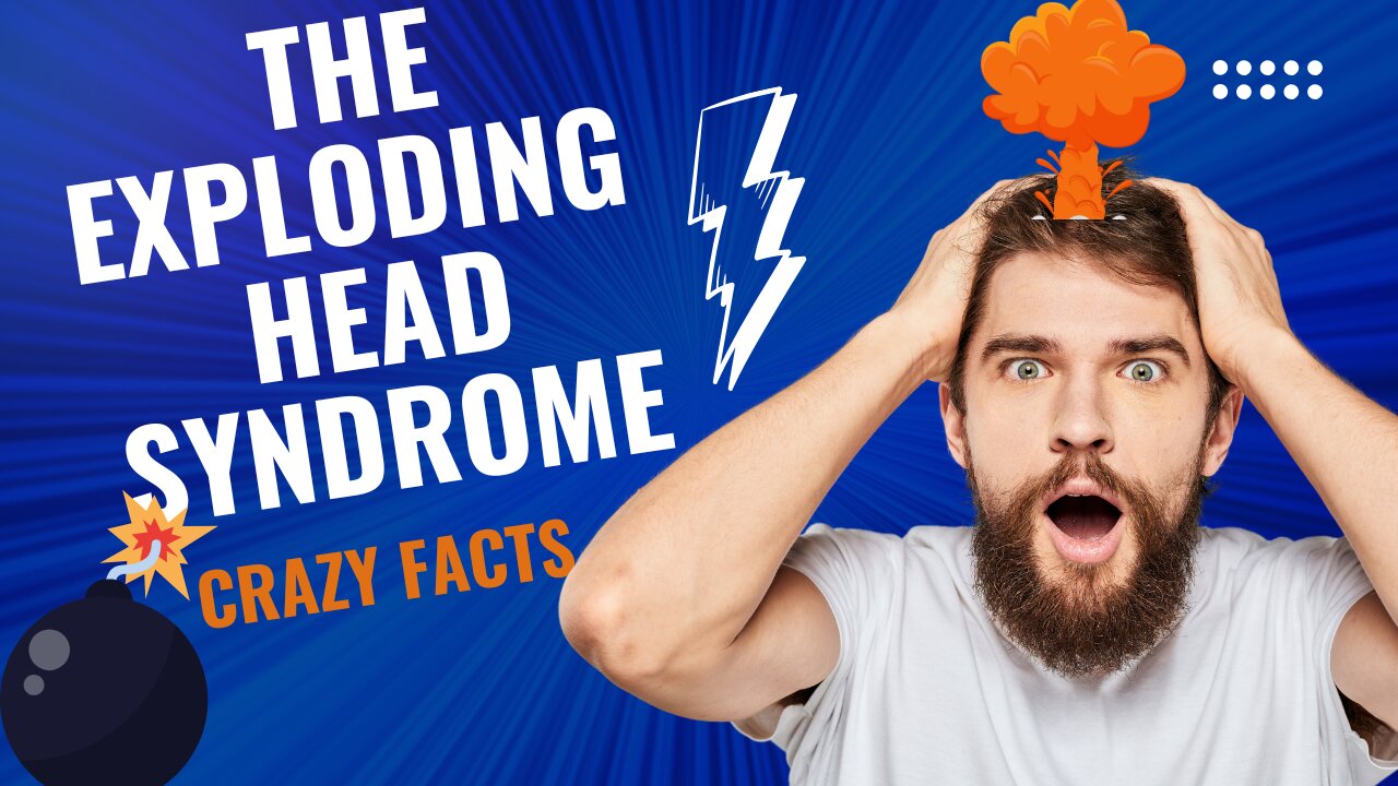 Crazy Facts About The Exploding Head Syndrome | What You Need To Know!