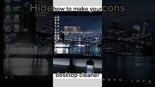 how to make your desktop cleaner