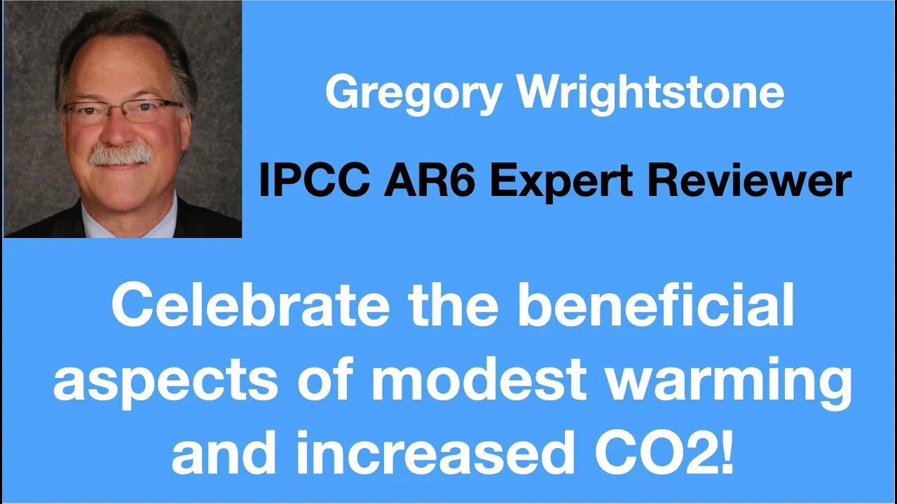 #28 - Gregory Wrightstone: Celebrate the BENEFITS of modest warming & increased CO2!