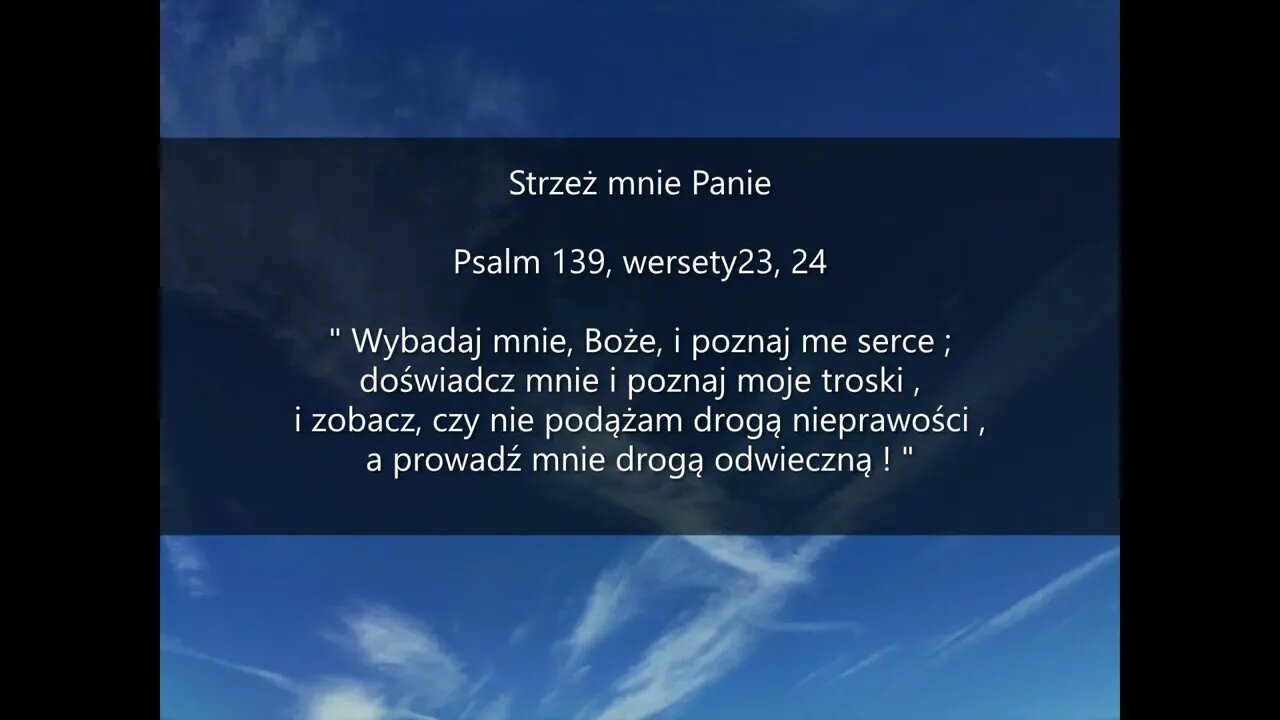 Strzeż mnie Panie Psalm 139 , wersety23, 24