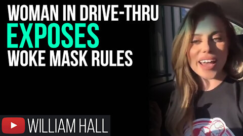 Woman In Drive-Thru EXPOSES Woke Mask Rules