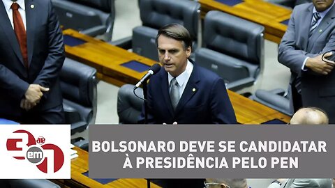 Bolsonaro deve se candidatar à Presidência pelo PEN