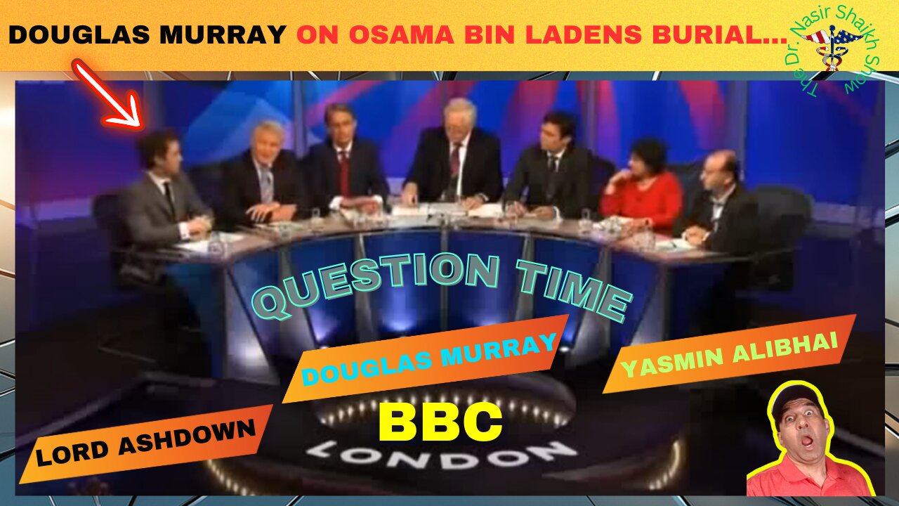 DOUGLAS MURRAY VIEWS vs Liberals On Burial Rites Given Osama Bin Laden