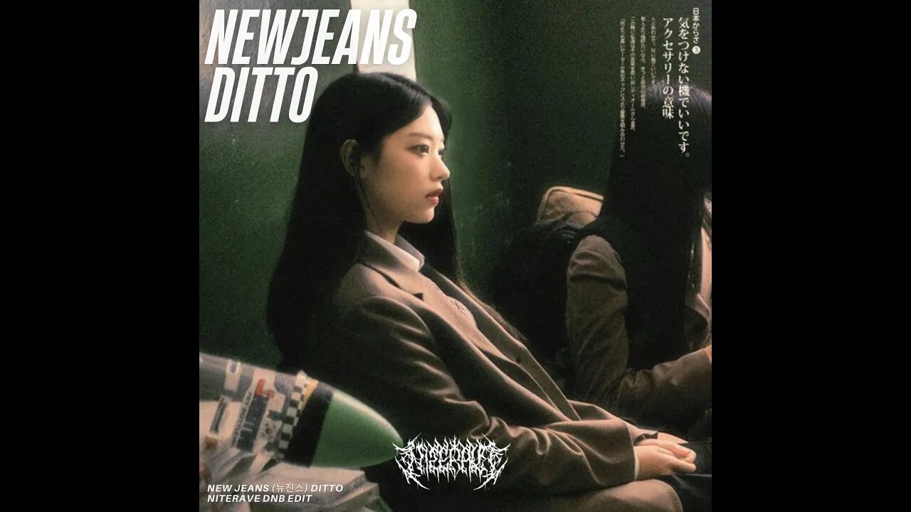 NewJeans (뉴진스) - Ditto (Niterave DNB Edit)