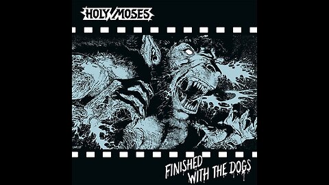 Holy Moses - Finished With The Dogs