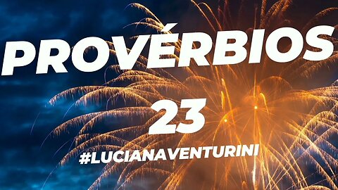 Provérbios 23 #lucianaventurini #desenvolvimentopessoal #vivermelhor #proverbios