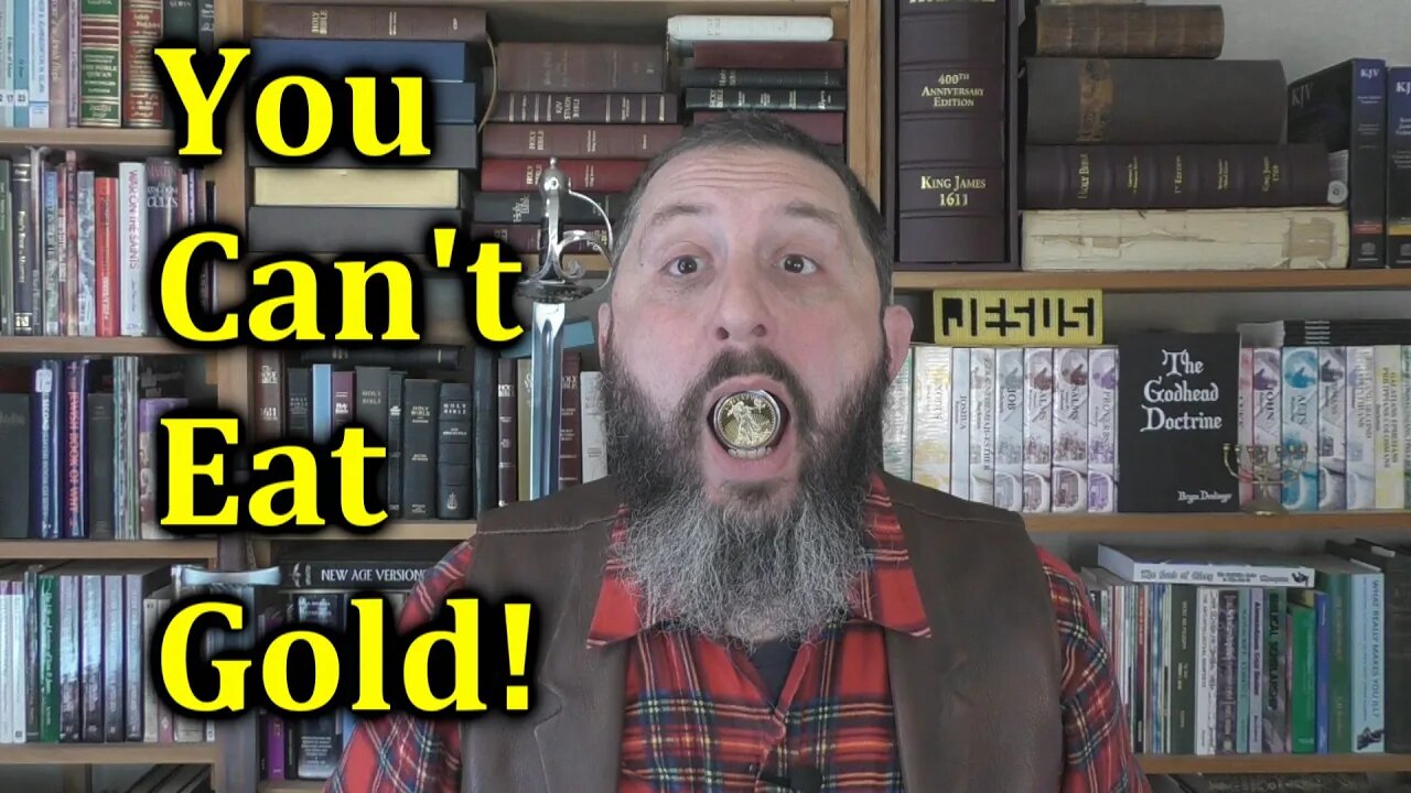 You Can't Eat Gold!