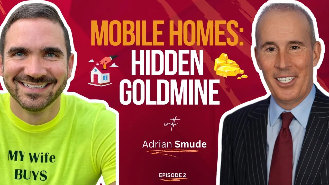 Episode 2: “Mobile Homes: The Hidden Real Estate Goldmine”