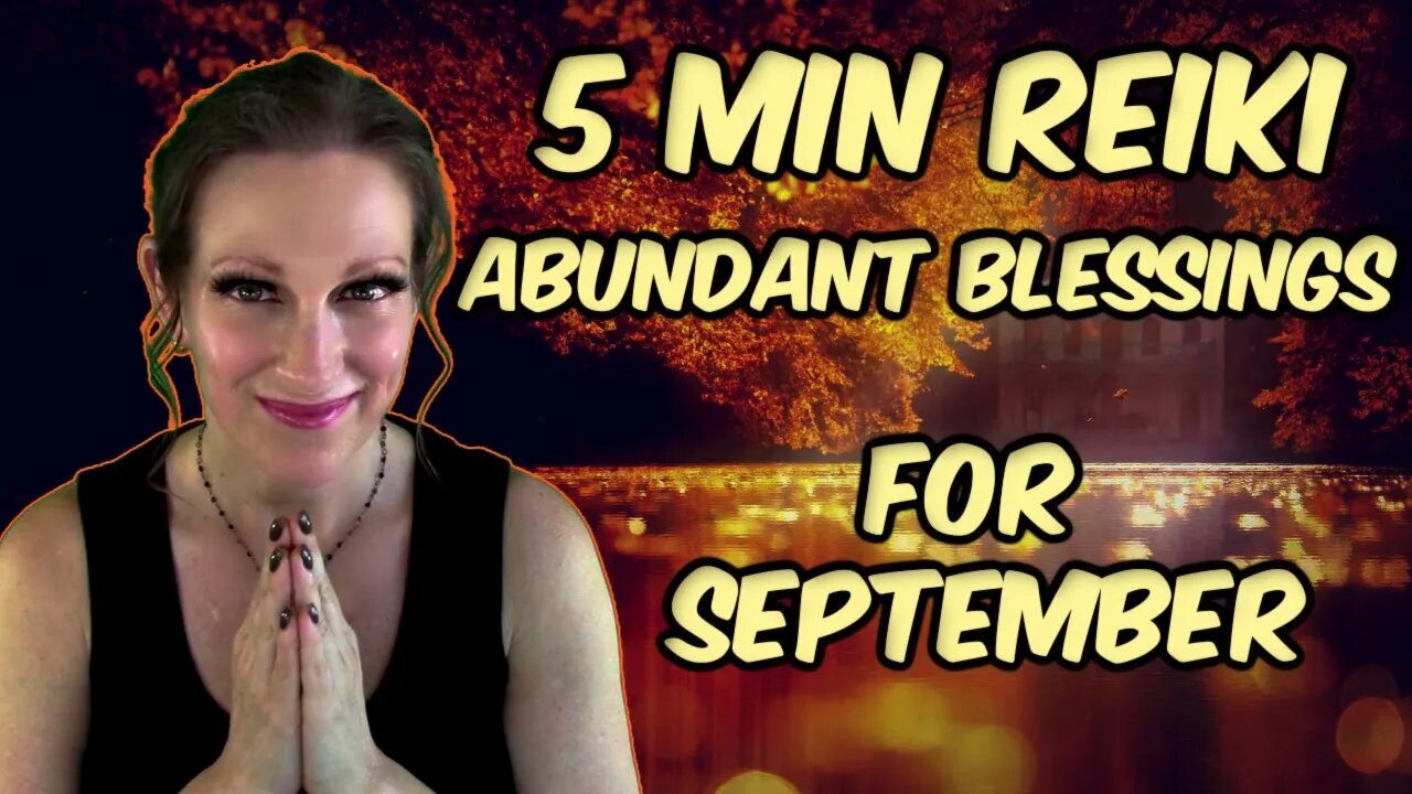 Reiki For Abundant Blessings - 5 minutes Session - Healing Hands Series