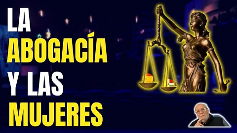 🔥La Abogacía y las mujeres🔥