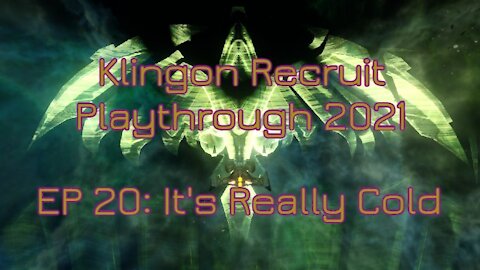 Klingon Recruit Playthrough EP 21: It's Really Cold