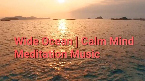 1 Min Of Wide Ocean | Calm Mind Meditation Music #ocean #calm #meditation @Meditation Channel