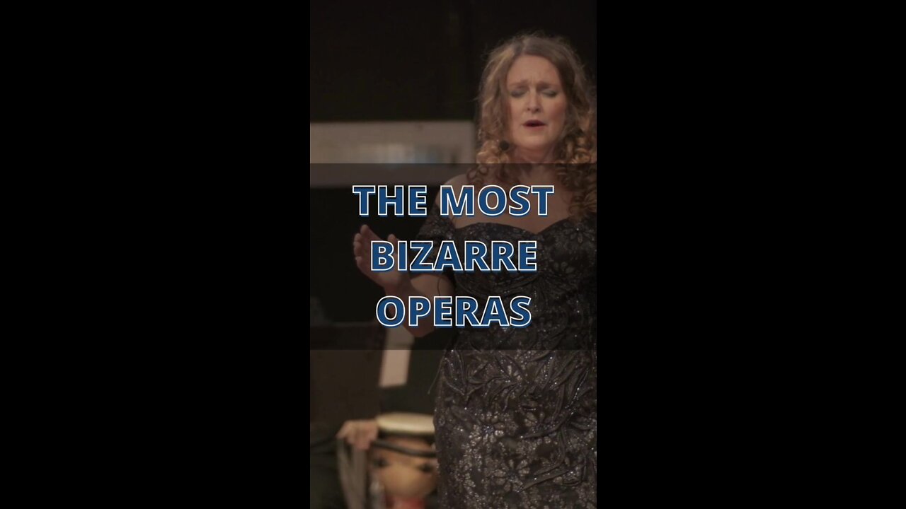 The Most Bizarre Operas