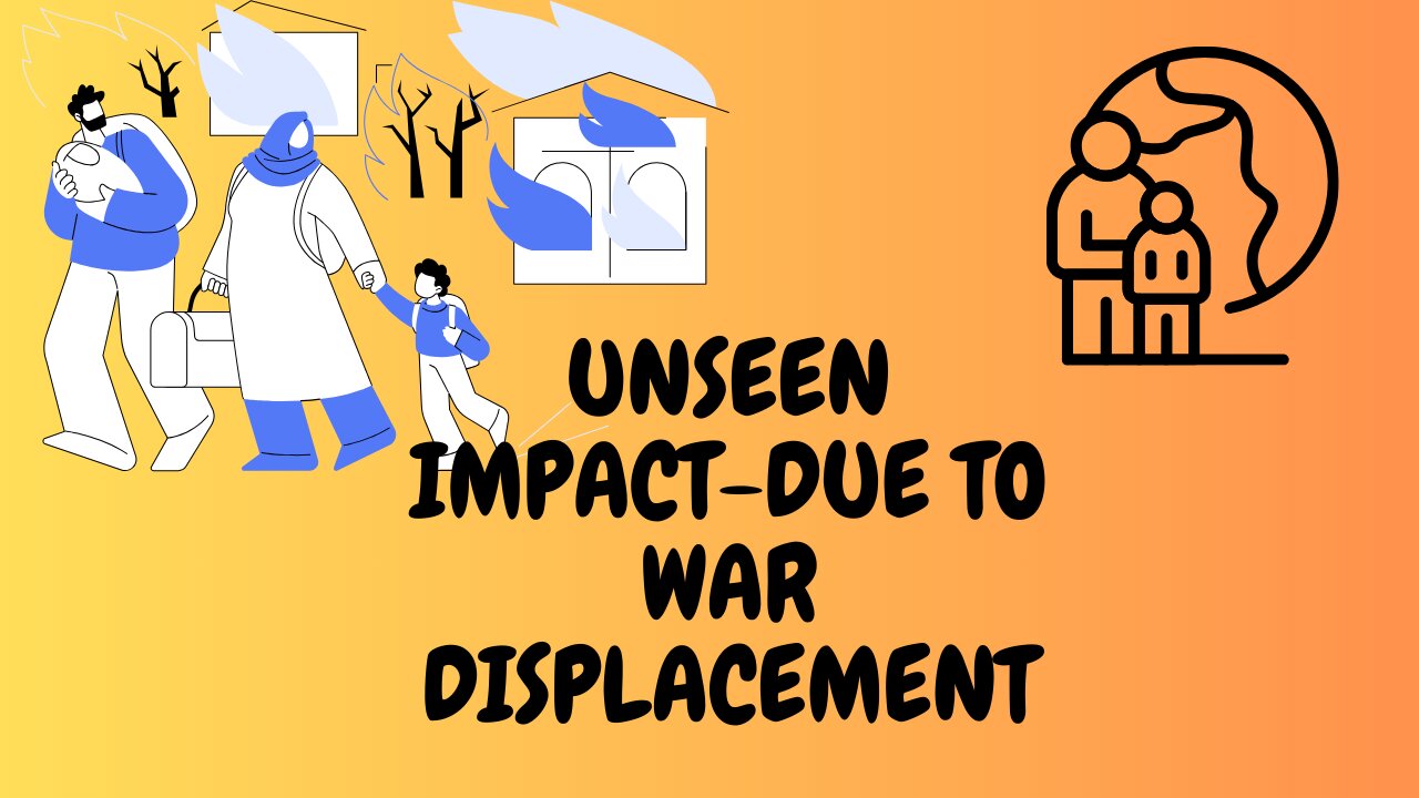 Impact-Due to war Displacement