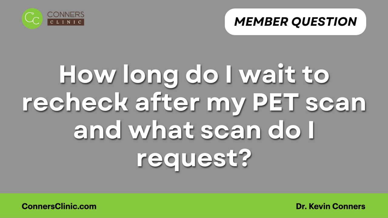 How long do I wait to recheck after my PET scan?