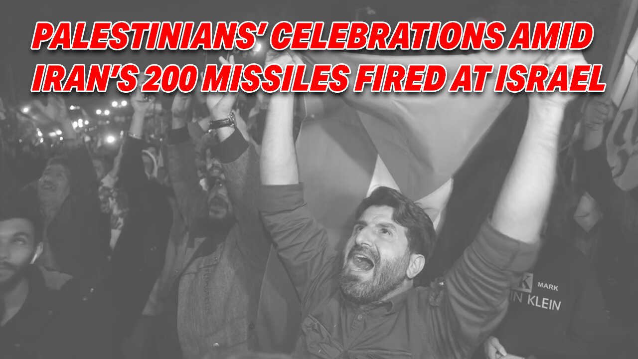 PALESTINIANS' DISTURBING CELEBRATIONS AMID IRAN'S 200 MISSILES FIRED AT ISRAEL