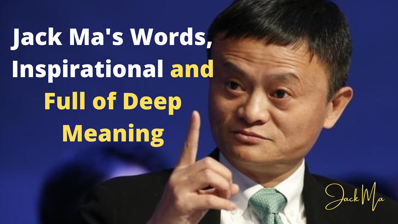 Jack Ma's Words, Inspirational and Full of Deep Meaning