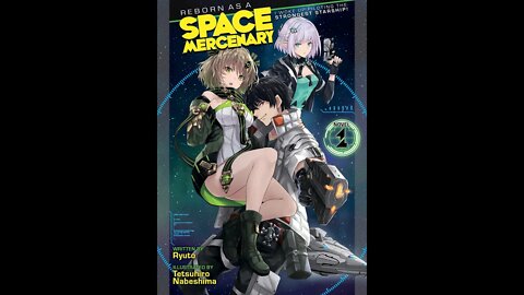 Reborn as a Space Mercenary I Woke Up Piloting the Strongest Starship! Vol. 1