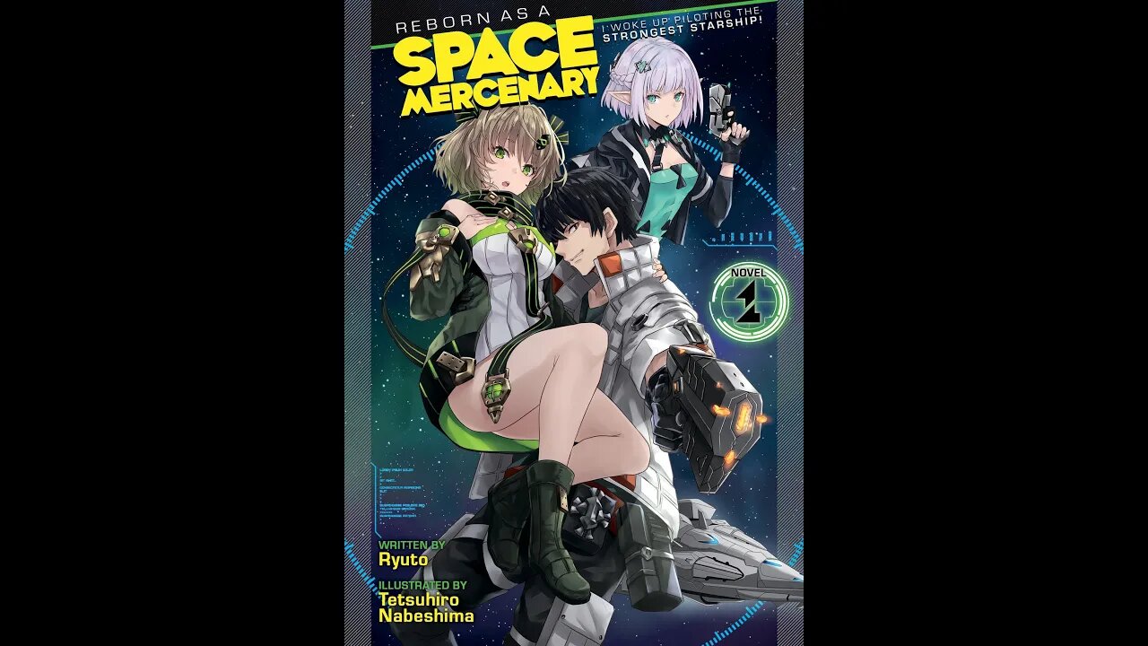 Reborn as a Space Mercenary I Woke Up Piloting the Strongest Starship! Vol. 1