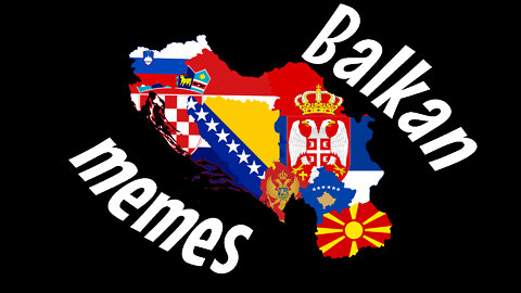 Balkan memes 3