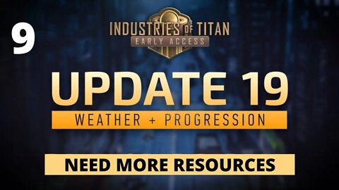 Moving Towards Excess - Industries Of Titan Update 19 - 9