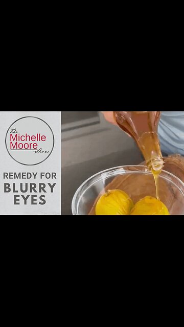 Blurry Eyes Health Remedy