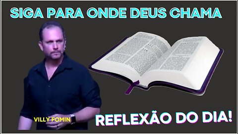 SIGA PARA ONDE DEUS CHAMA | Villy Fomin