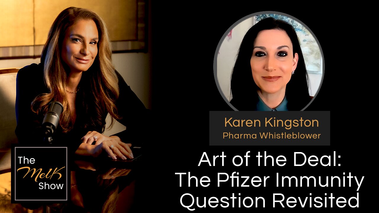 Mel K & Karen Kingston | Art of the Deal: The Pfizer Immunity Question Revisited | 9-28-24