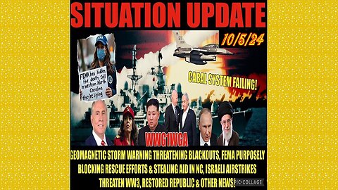 SITUATION UPDATE 10/5/24 - Israel WW3, Fema Warning, Solar Storm Inbound, Vt Intel