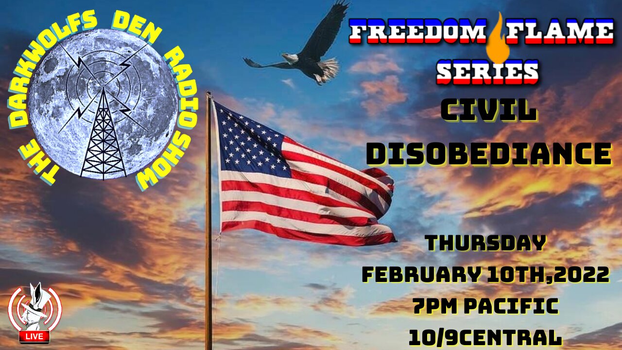 Civil Disobediance DWD Radio Show Freedom Flame Series