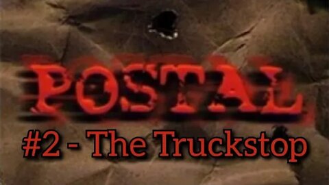 Postal 1 - The Truckstop (10/17/97)