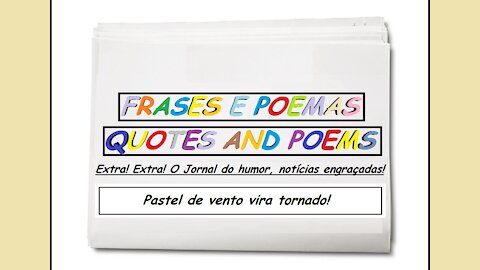 Notícias engraçadas: Pastel de vento vira tornado! [Frases e Poemas]