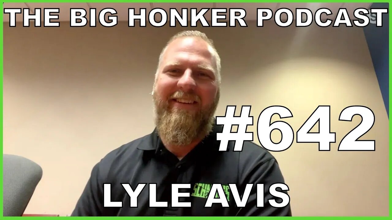 The Big Honker Podcast Episode #642: Lyle Avis