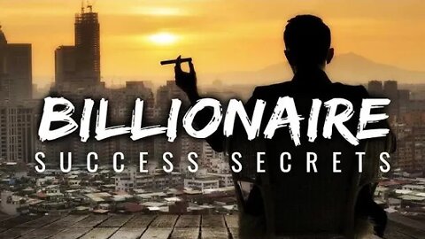 Billionaire Success Secrets