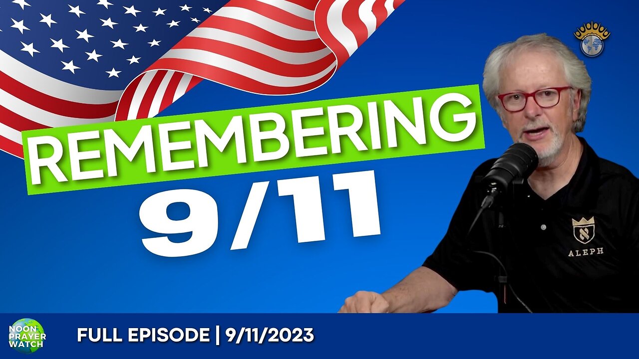 🔵 Remember 9/11 | Noon Prayer Watch | 9/11/2023