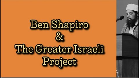 Ben Shapiro & The Greater Israeli Project