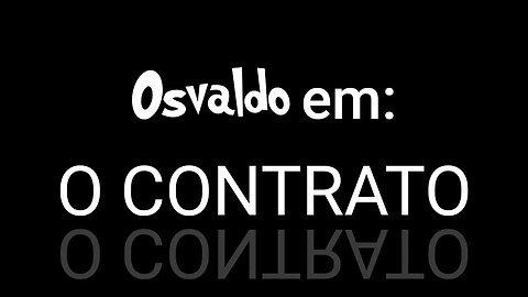 Osvaldo em: O CONTRATO