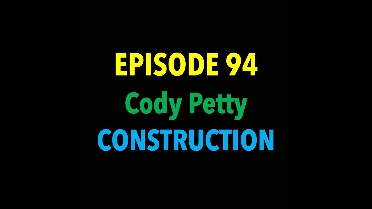 TPC #94: Cody Petty (Construction)