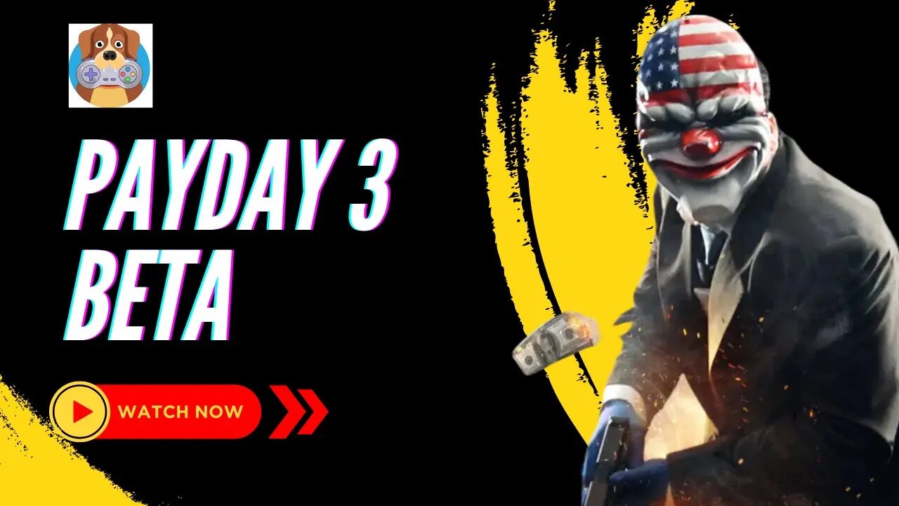 Payday 3 - BETA - Lets Rob Some Banks