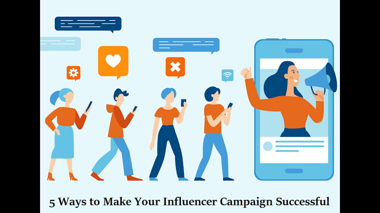 5 Ways to Make Your Influencer Campaign Successful