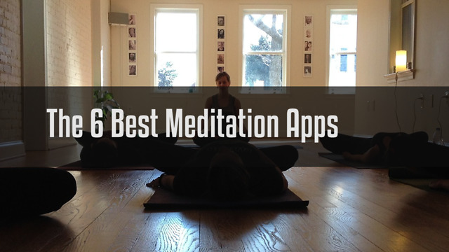 The 6 Best Meditation Apps