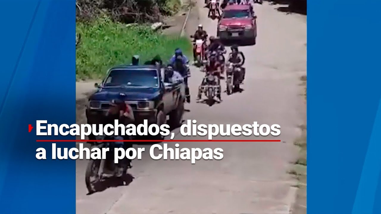 Encapuchados llegan a Chicomuselo, Chiapas, dispuestos a recuperar su hogar de manos del crimen