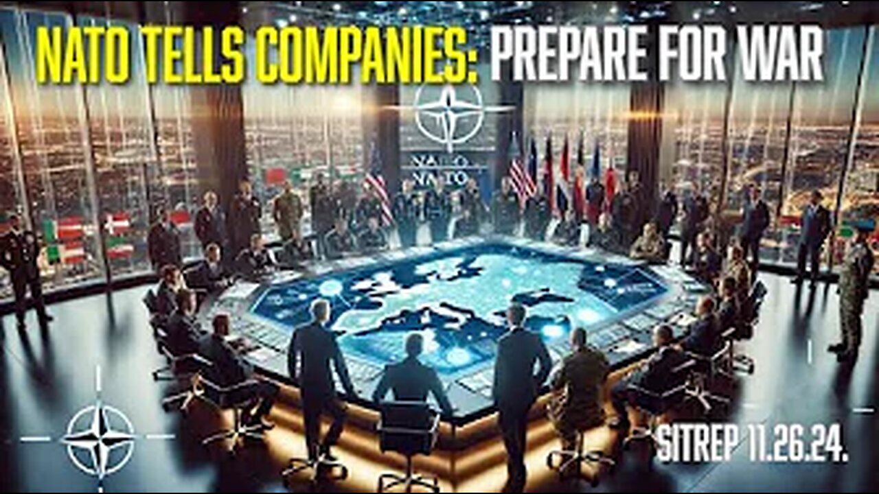 NATO Tells Companies: Prepare for War - SITREP 11.26.24