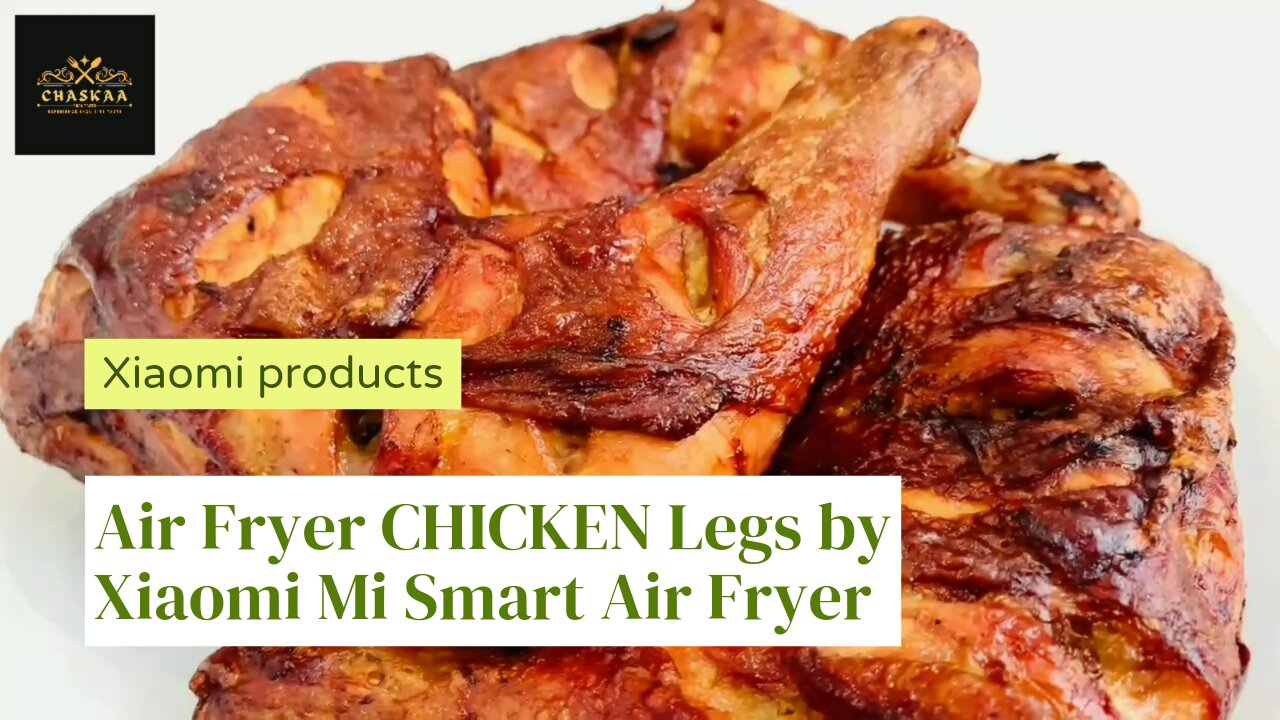 Air Fryer CHICKEN Legs _ Xiaomi Mi Smart Air Fryer