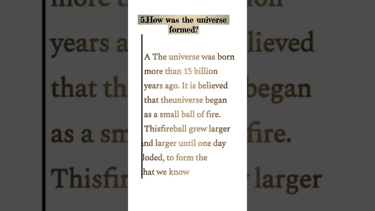 How was the universe formed?A The universe was born more than 15 billion years ago...