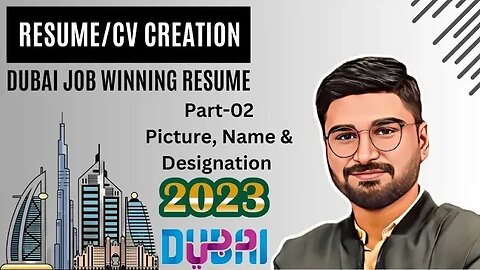 How to Make Dubai Job Winning Resume | Part-02 | Picture, Name & Designation