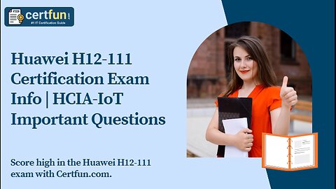 Huawei H12-111 Certification Exam Info | HCIA-IoT Important Questions