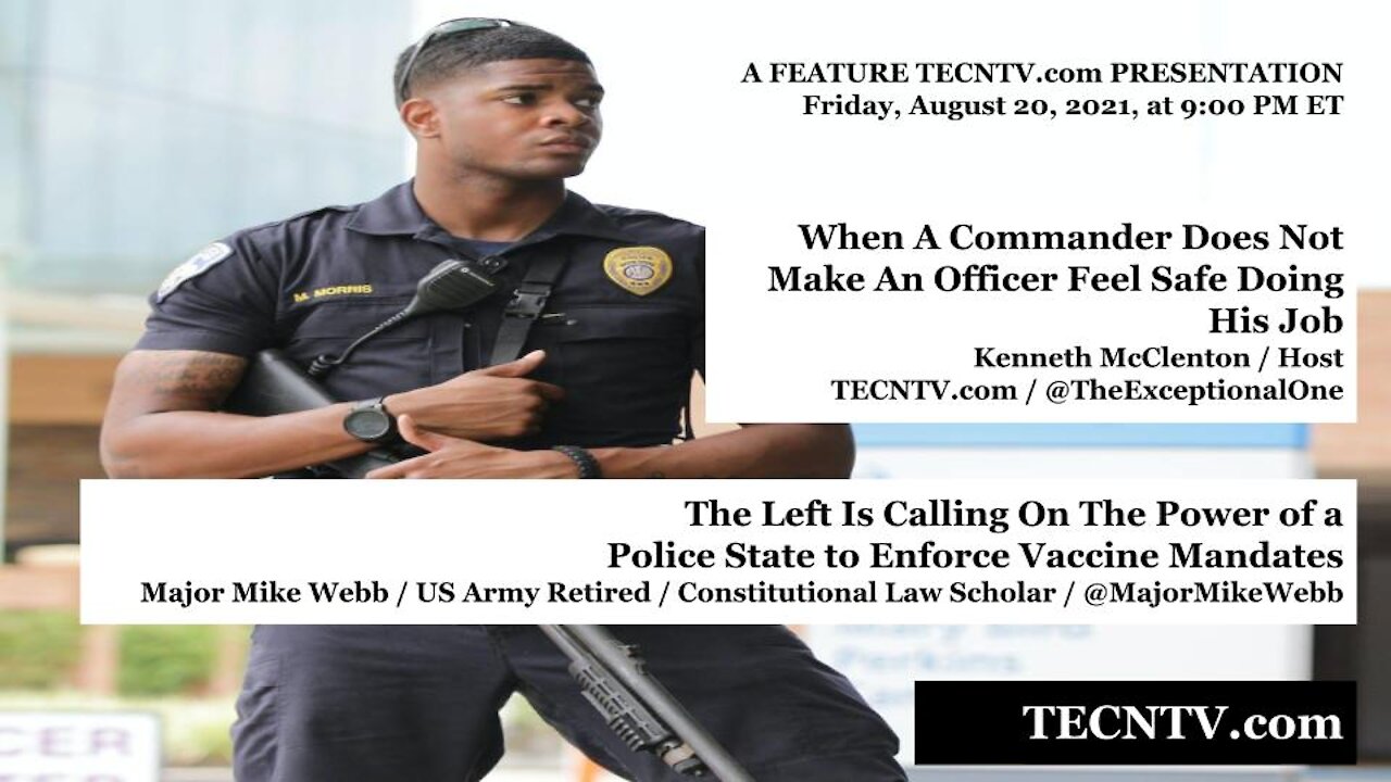 TECNTV.com / When A Commander Does Not Make An Officer Feel Safe Doing His Job